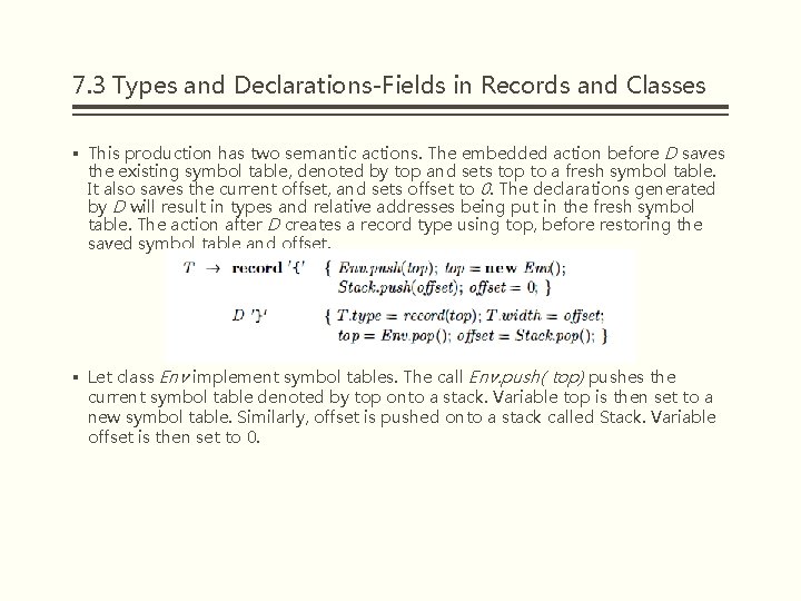 7. 3 Types and Declarations-Fields in Records and Classes § This production has two