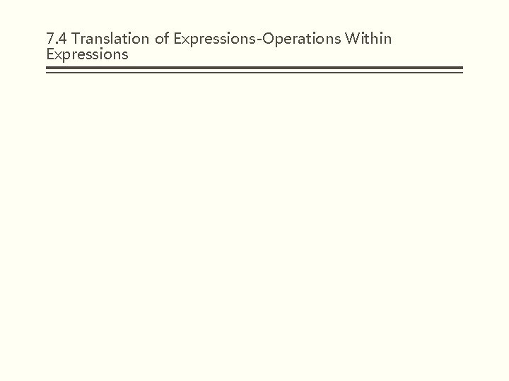 7. 4 Translation of Expressions-Operations Within Expressions 