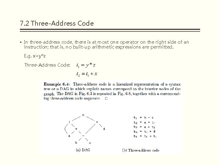 7. 2 Three-Address Code § In three-address code, there is at most one operator