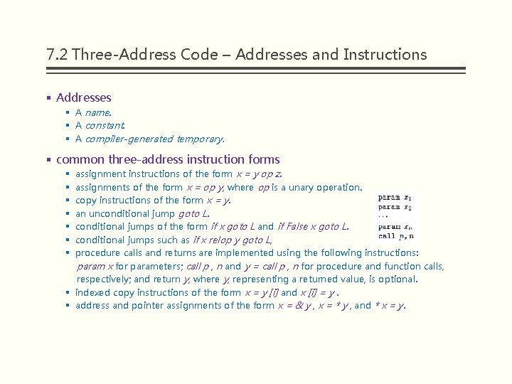 7. 2 Three-Address Code – Addresses and Instructions § Addresses § A name. § 7. 2 Three-Address Code – Addresses and Instructions § Addresses § A name. §