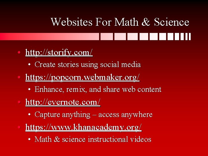 Websites For Math & Science • http: //storify. com/ • Create stories using social