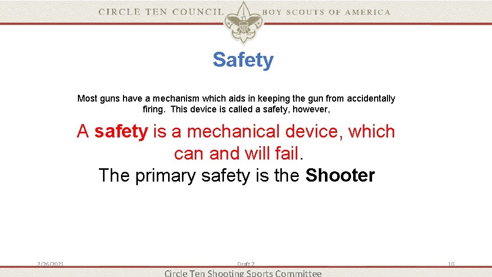 Safety Most guns have a mechanism which aids in keeping the gun from accidentally
