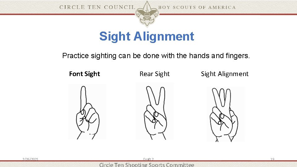 Sight Alignment Practice sighting can be done with the hands and fingers. Font Sight