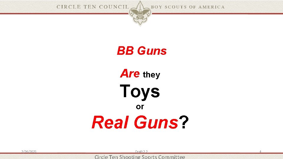  BB Guns Are they Toys or Real Guns? 2/26/2021 Draft 2 2 4