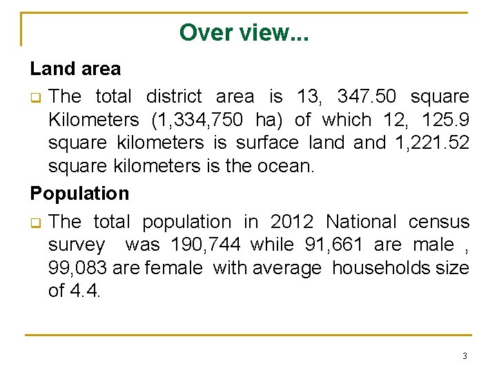 Over view. . . Land area q The total district area is 13, 347.