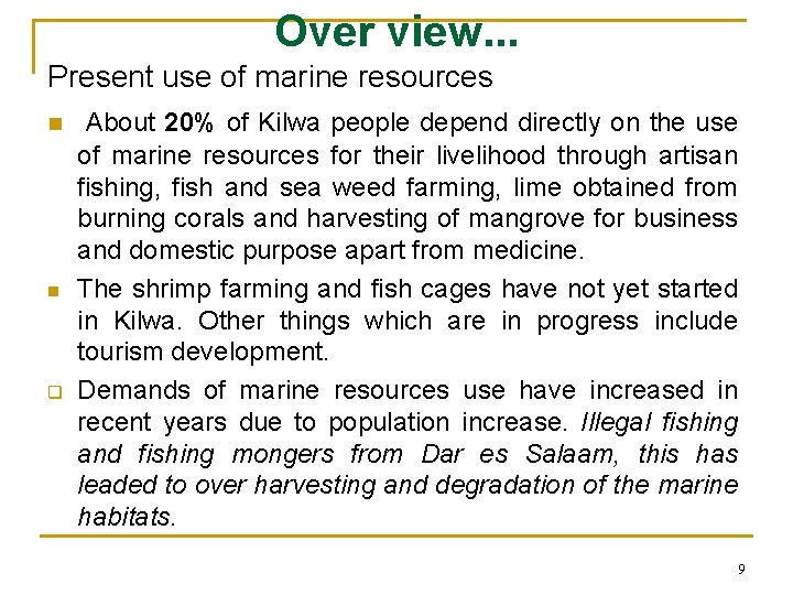 Over view. . . Present use of marine resources n About 20% of Kilwa