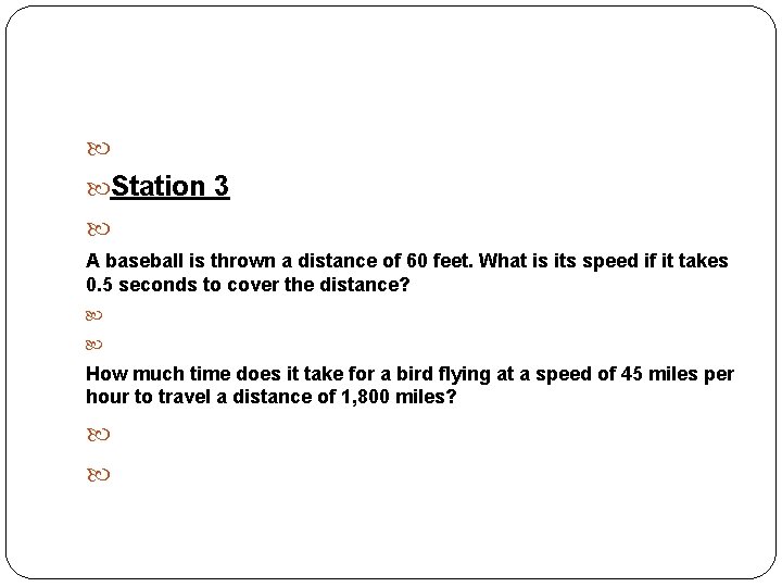  Station 3 A baseball is thrown a distance of 60 feet. What is