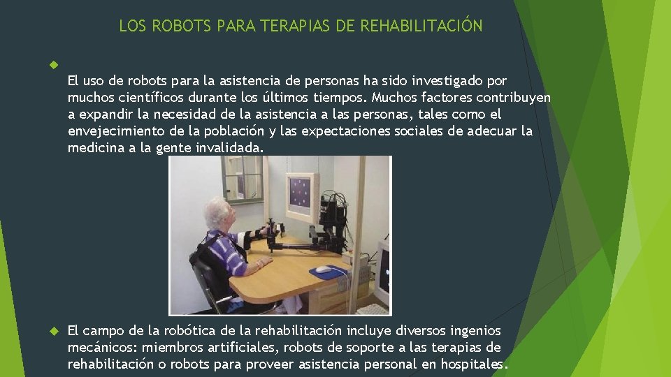 LOS ROBOTS PARA TERAPIAS DE REHABILITACIÓN El uso de robots para la asistencia de