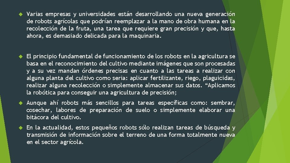  Varias empresas y universidades están desarrollando una nueva generación de robots agrícolas que