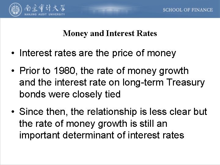 Money and Interest Rates • Interest rates are the price of money • Prior