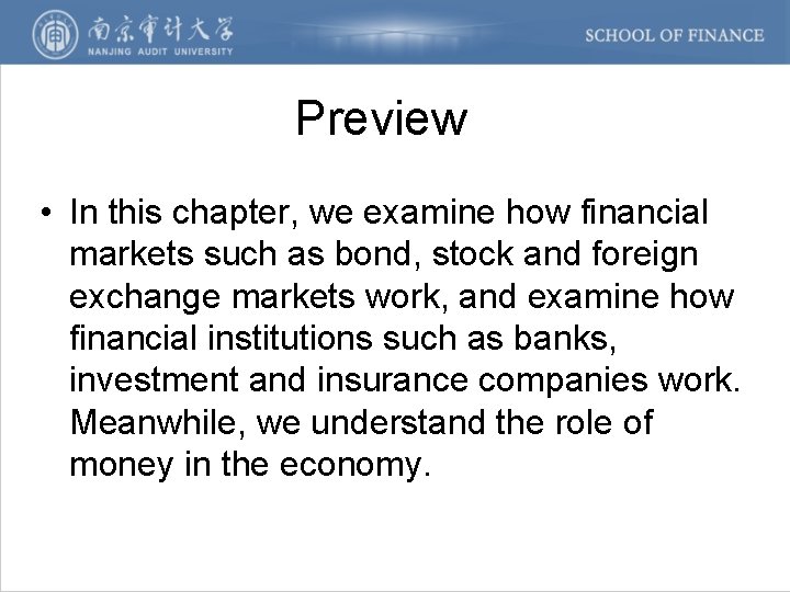 Preview • In this chapter, we examine how financial markets such as bond, stock