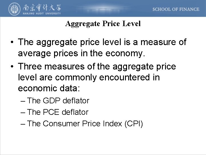 Aggregate Price Level • The aggregate price level is a measure of average prices