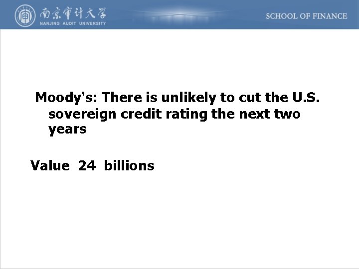 Moody's: There is unlikely to cut the U. S. sovereign credit rating the next