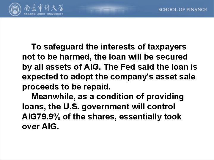 To safeguard the interests of taxpayers not to be harmed, the loan will be
