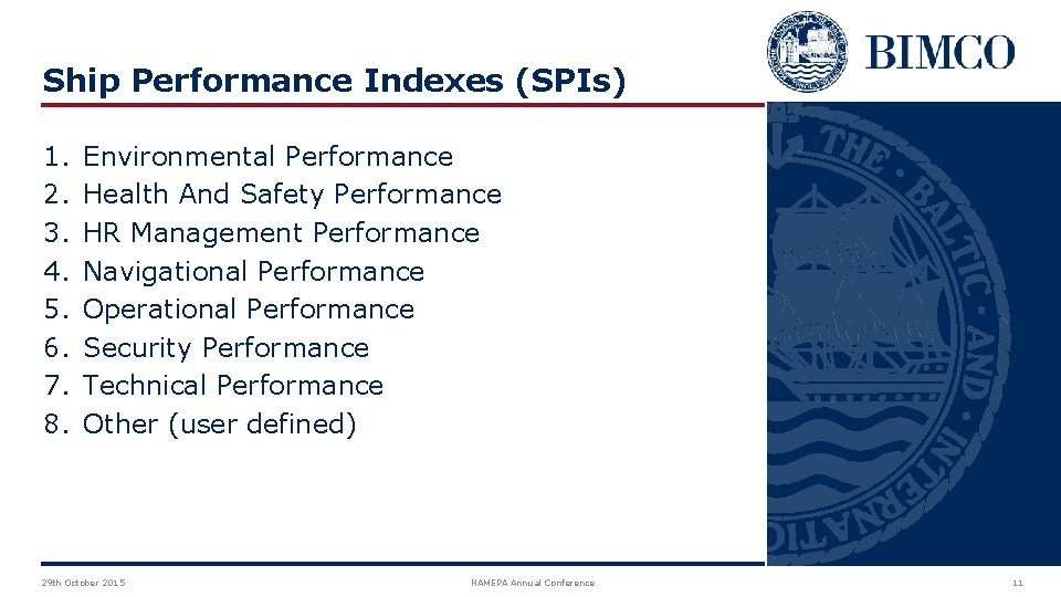 Ship Performance Indexes (SPIs) 1. 2. 3. 4. 5. 6. 7. 8. Environmental Performance