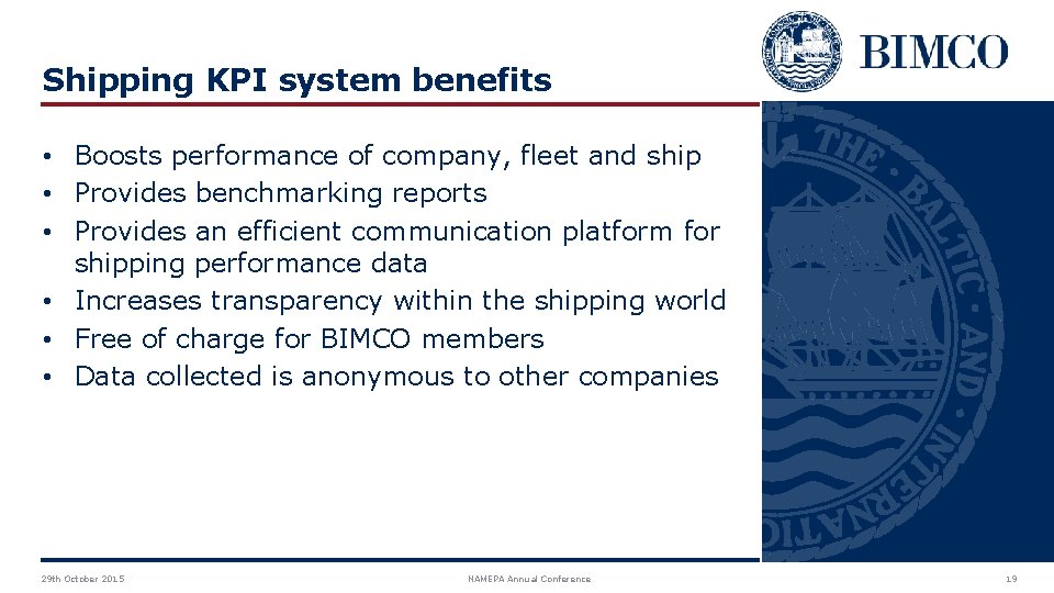 Shipping KPI system benefits • Boosts performance of company, fleet and ship • Provides
