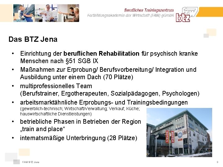 Das BTZ Jena • Einrichtung der beruflichen Rehabilitation für psychisch kranke Menschen nach §