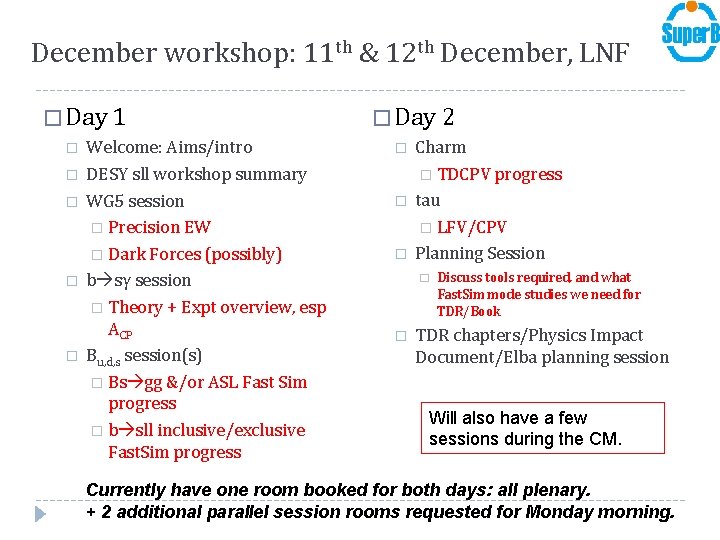 December workshop: 11 th & 12 th December, LNF � Day 1 � �