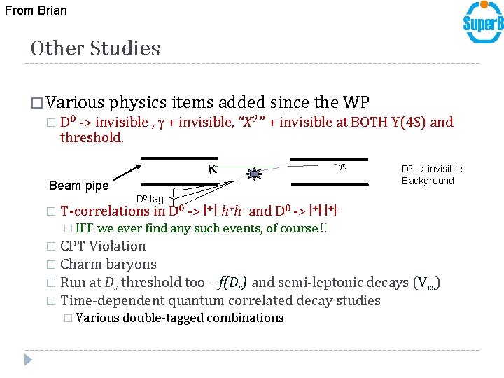 From Brian Other Studies � Various physics items added since the WP � D