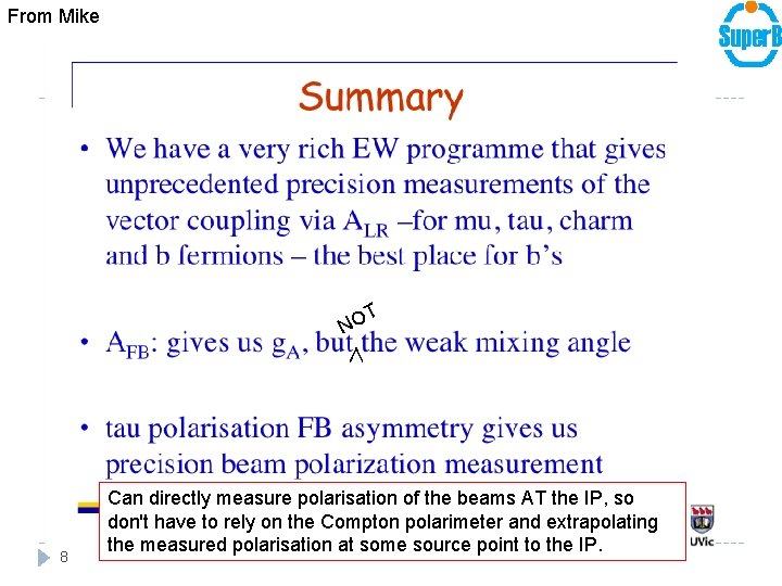 From Mike T NO ∧ 8 Can directly measure polarisation of the beams AT