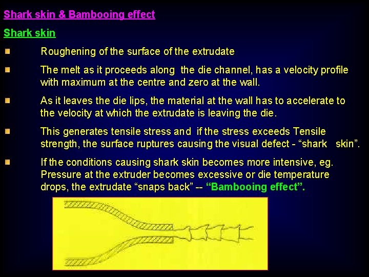 Shark skin & Bambooing effect Shark skin Roughening of the surface of the extrudate