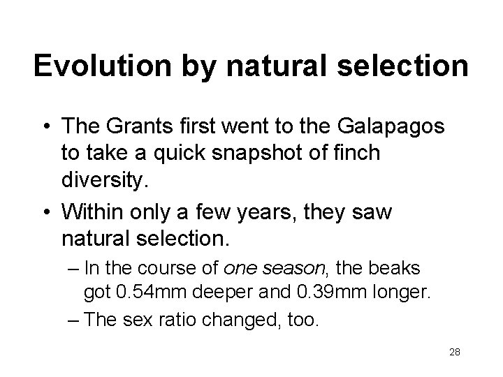 Evolution by natural selection • The Grants first went to the Galapagos to take