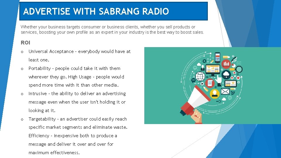 ADVERTISE WITH SABRANG RADIO Whether your business targets consumer or business clients, whether you