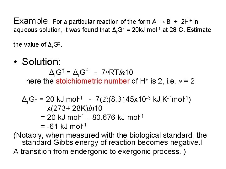 Example: For a particular reaction of the form A → B + 2 H+