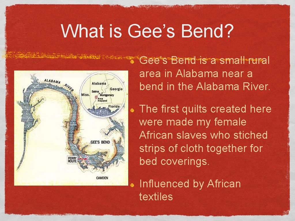 What is Gee’s Bend? Gee’s Bend is a small rural area in Alabama near