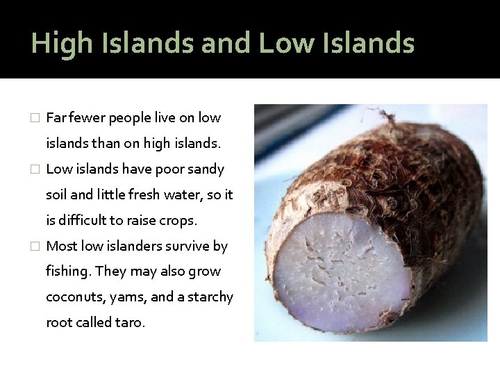 High Islands and Low Islands � Far fewer people live on low islands than