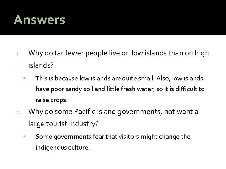 Answers Why do far fewer people live on low islands than on high 1.
