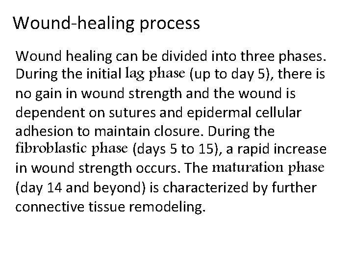 Wound-healing process Wound healing can be divided into three phases. During the initial lag