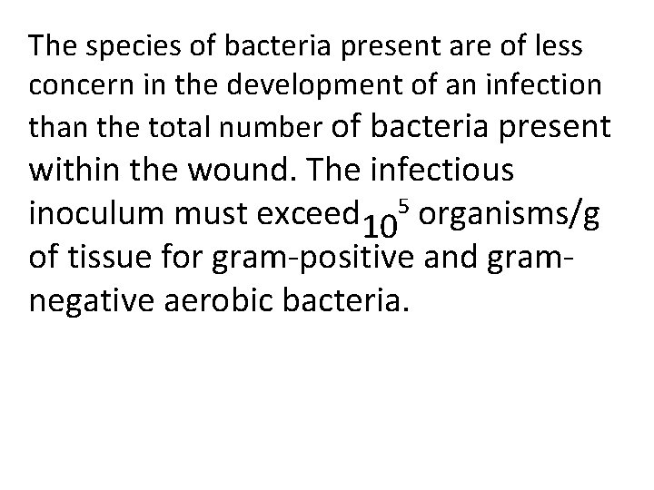 The species of bacteria present are of less concern in the development of an