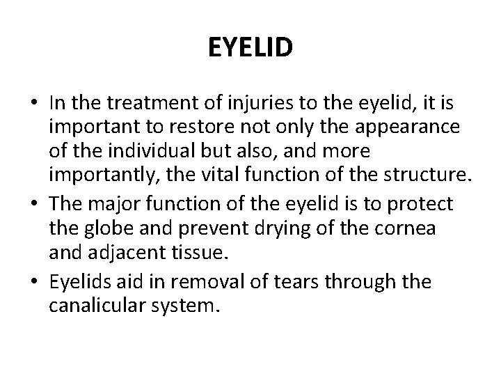 EYELID • In the treatment of injuries to the eyelid, it is important to