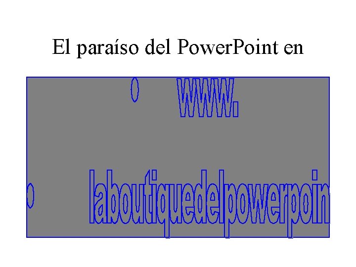 El paraíso del Power. Point en 