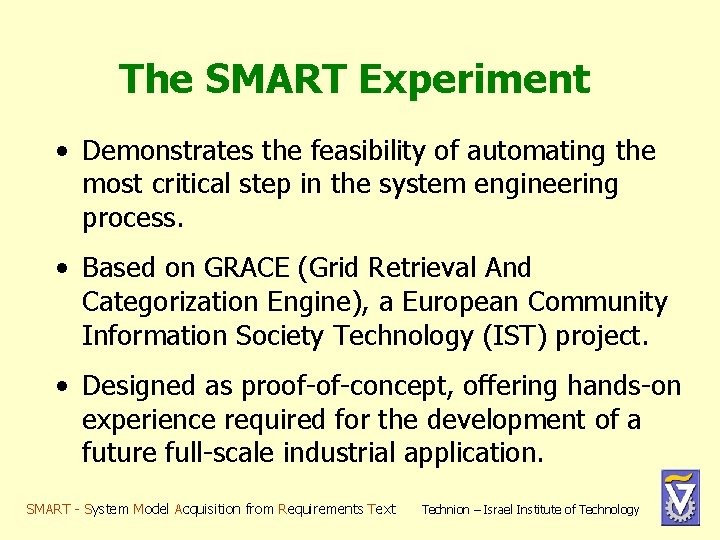 The SMART Experiment • Demonstrates the feasibility of automating the most critical step in The SMART Experiment • Demonstrates the feasibility of automating the most critical step in