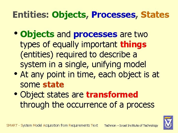 Entities: Objects, Processes, States • Objects and processes are two • • types of Entities: Objects, Processes, States • Objects and processes are two • • types of