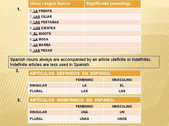 Otros rasgos físicos 1. Significado (meaning) 1. LA FRENTE 2. LAS CEJAS 3. LAS