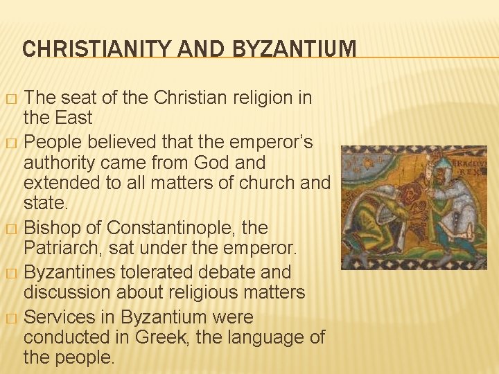 CHRISTIANITY AND BYZANTIUM The seat of the Christian religion in the East � People