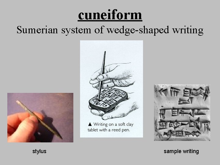 cuneiform Sumerian system of wedge-shaped writing stylus sample writing 