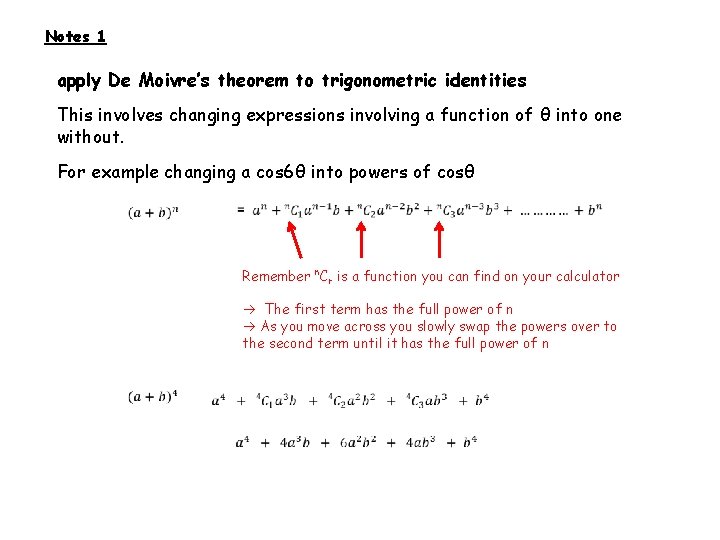 Notes 1 apply De Moivre’s theorem to trigonometric identities This involves changing expressions involving