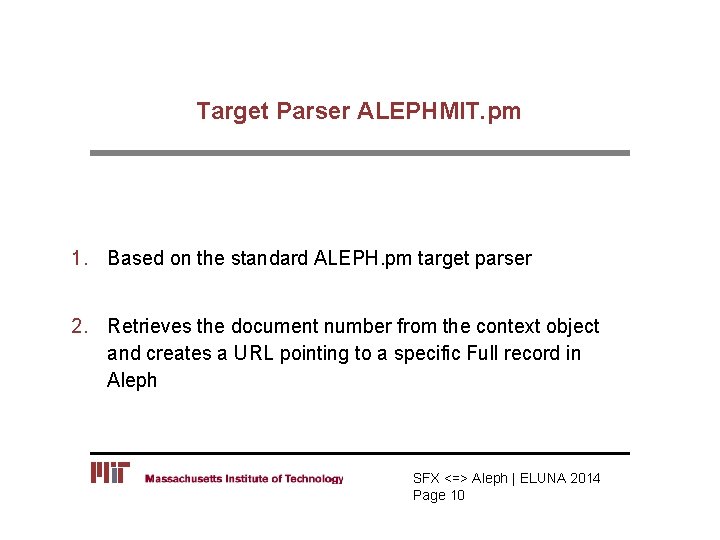 Target Parser ALEPHMIT. pm 1. Based on the standard ALEPH. pm target parser 2.