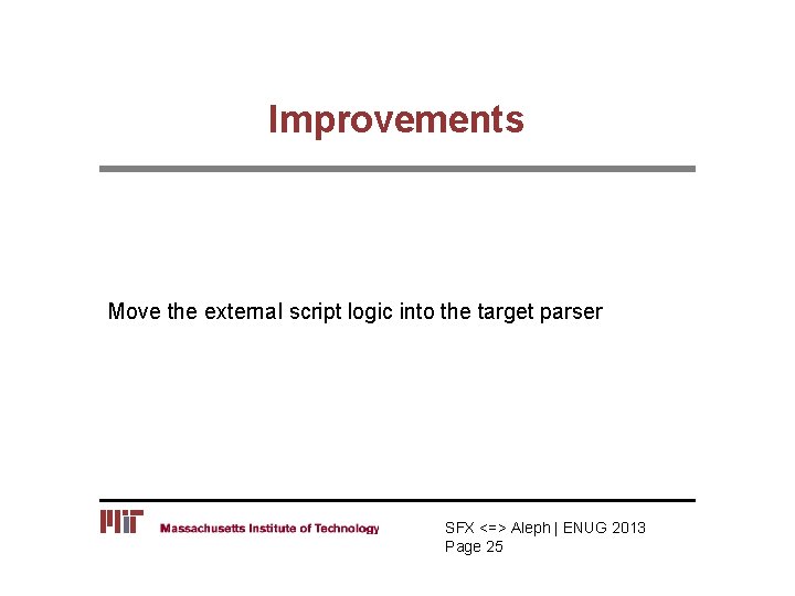 Improvements Move the external script logic into the target parser SFX <=> Aleph |