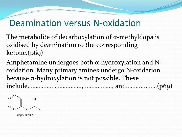 Deamination versus N-oxidation The metabolite of decarboxylation of α-methyldopa is oxidised by deamination to