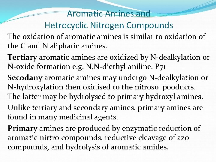 Aromatic Amines and Hetrocyclic Nitrogen Compounds The oxidation of aromatic amines is similar to