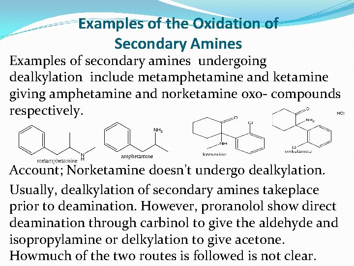Examples of the Oxidation of Secondary Amines Examples of secondary amines undergoing dealkylation include