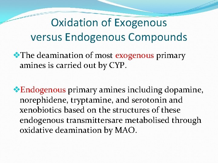 Oxidation of Exogenous versus Endogenous Compounds v. The deamination of most exogenous primary amines