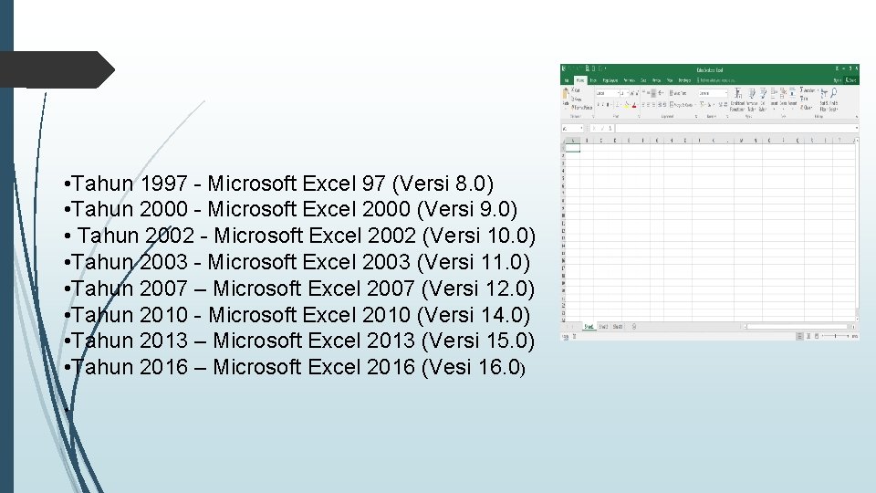  • Tahun 1997 - Microsoft Excel 97 (Versi 8. 0) • Tahun 2000