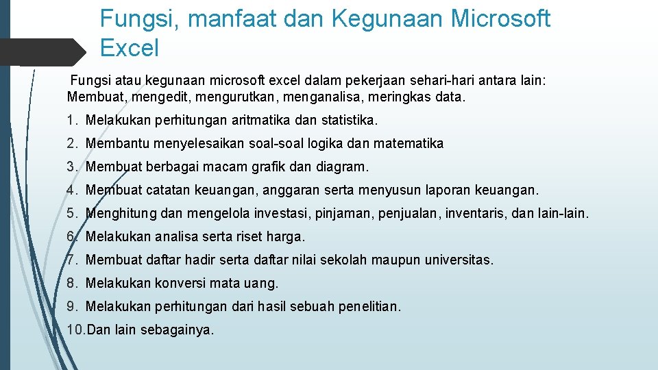 Fungsi, manfaat dan Kegunaan Microsoft Excel Fungsi atau kegunaan microsoft excel dalam pekerjaan sehari-hari