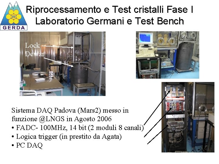 Riprocessamento e Test cristalli Fase I Laboratorio Germani e Test Bench Lock Dewar Sistema